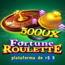 plataforma de r$ 5 para jogar